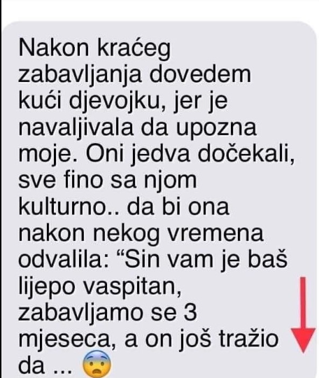 “Nakon kraćeg zabavljanja dovedem kući djevojku”