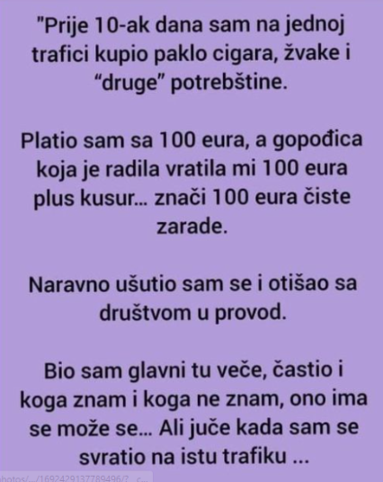 “Prije 10-ak dana sam na jednoj trafici kupio paklo cigara, žvake i “druge” potrebštine”