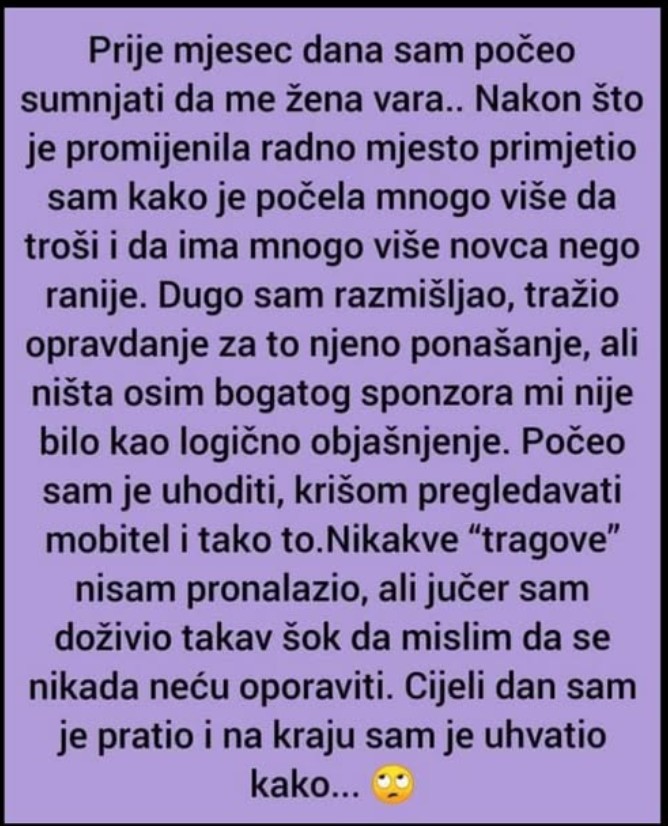 ”Prije mjesec dana sam počeo sumnjati da me žena vara”