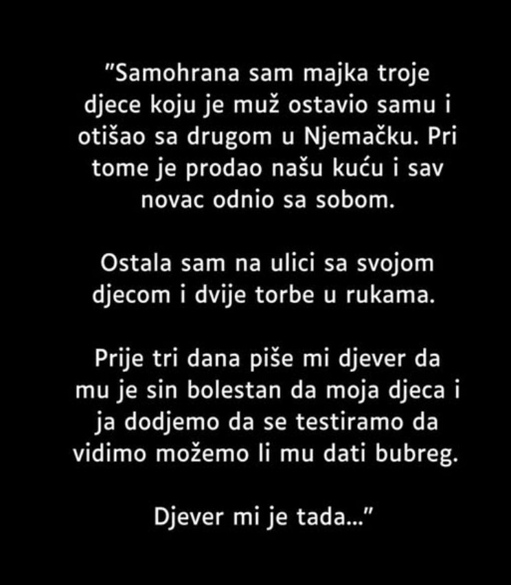 “Samohrana sam majka troje djece koju je muž ostavio samu…”