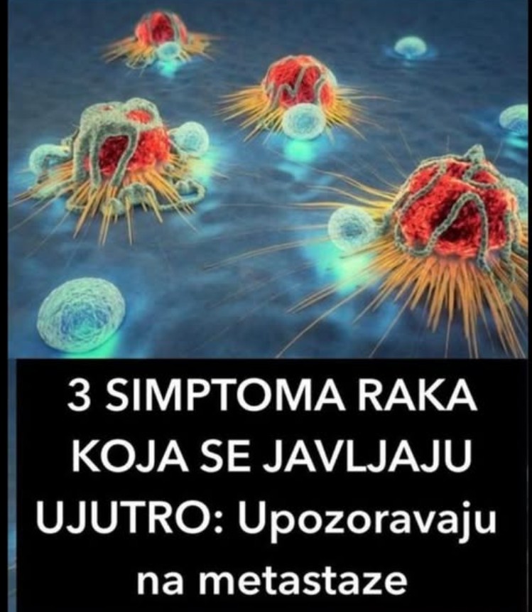 3 SIMPTOMA RAKA KOJA SE JAVLJAJU UJUTRO