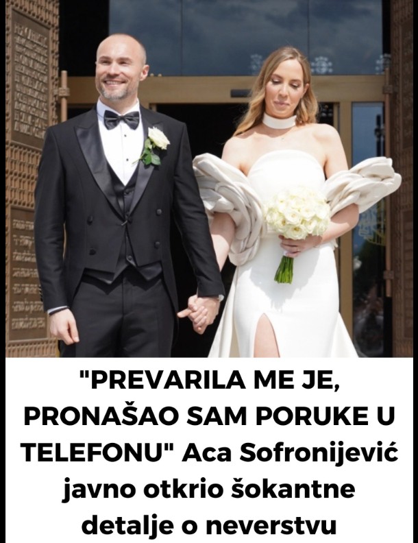 Ljubav, lekcije i nova poglavlja: Aca Sofronijević o prevare iz prošlosti i emotivnom venčanju sa doktorkom Kosanom