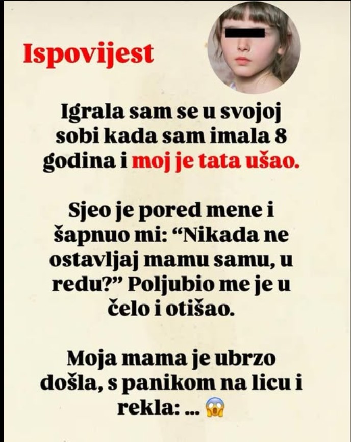 TATA JE UŠAO U MOJU SOBU I REKAO MI 1 rečenicu: A onda je uletjela mama i sledila me