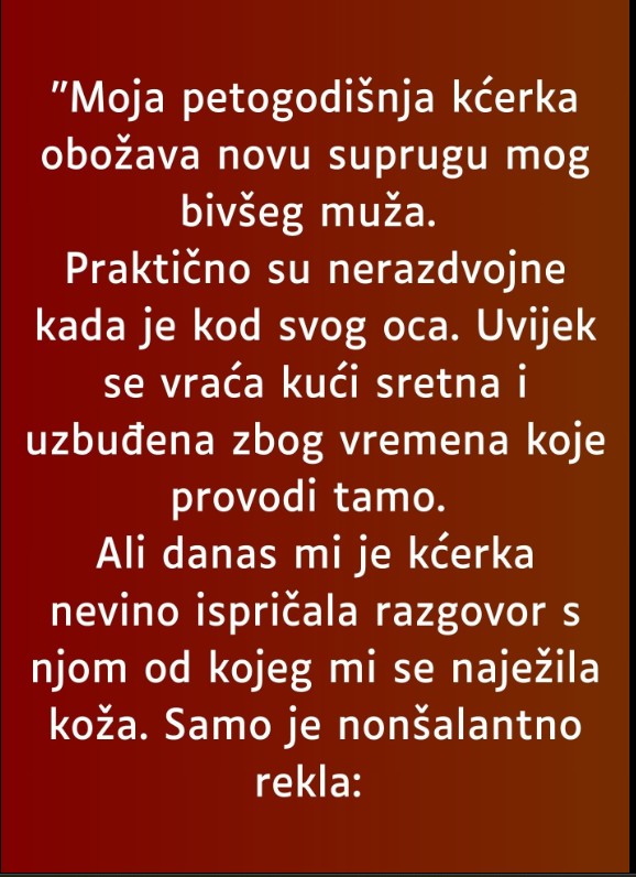 Moja petogodišnja kćerka obožava novu suprugu