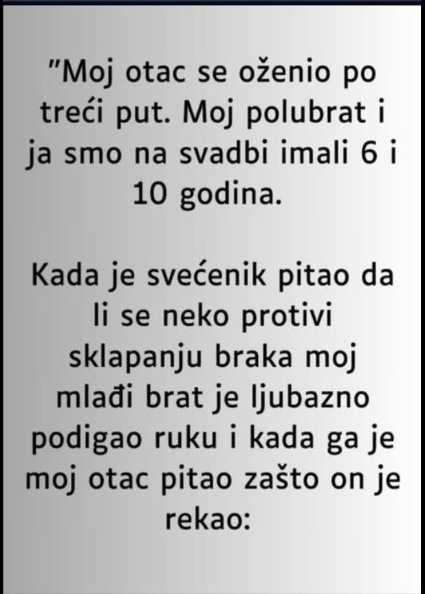 “Moj otac se oženio po treći put…”