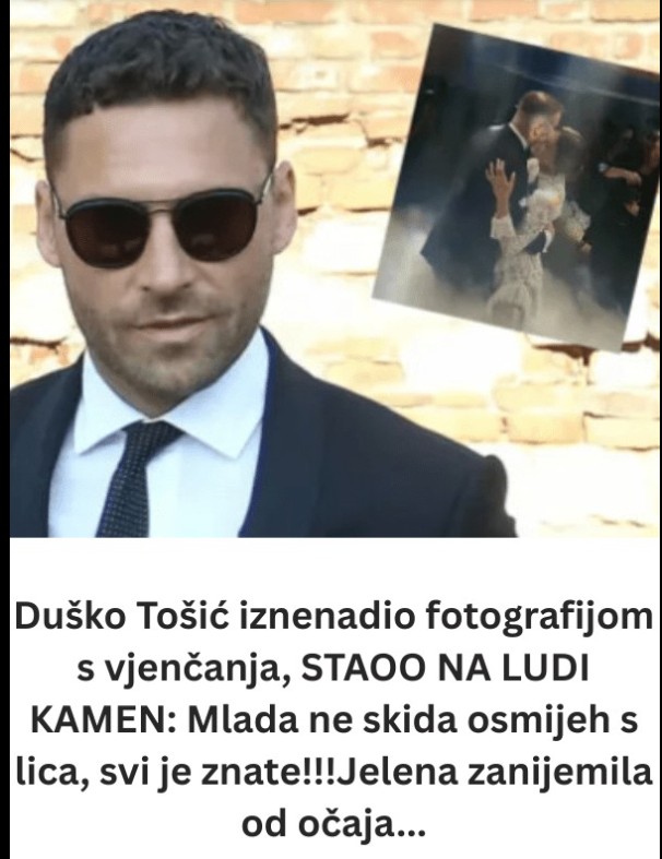 Duško Tošić iznenadio fotografijom s vjenčanja, STAOO NA LUDI KAMEN: Mlada ne skida osmijeh s lica, svi je znate!!!Jelena zanijemila od očaja…