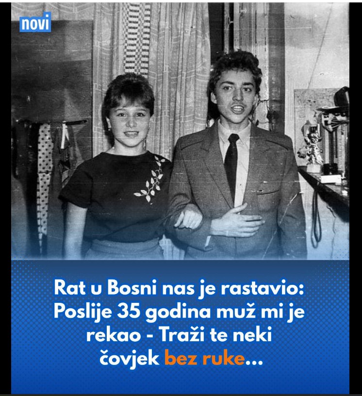 “Traži te čovjek bez ruke”: Ljubav koju ni 35 godina i rat nisu mogli izbrisati