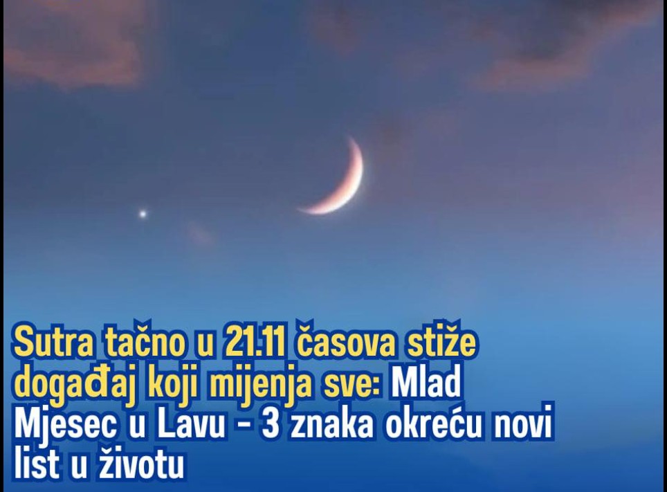 Mlad Mesec u Lavu 21. jula u 21:11: Novi početak za Lavove, Strelčeve i Ovnove – kako iskoristiti kosmičku podršku