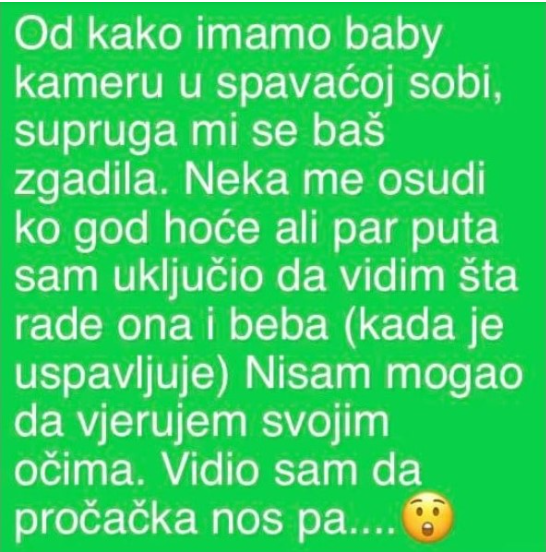 “Od kako imamo baby kameru u spavaćoj sobi”