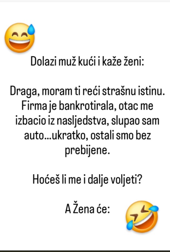 Muž dolazi kući, vidno zabrinut, i kaže ženi: