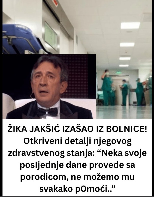 Žika Jakšić Izašao iz Bolnice: Šta Znamo o Njegovom Zdravstvenom Stanju?
