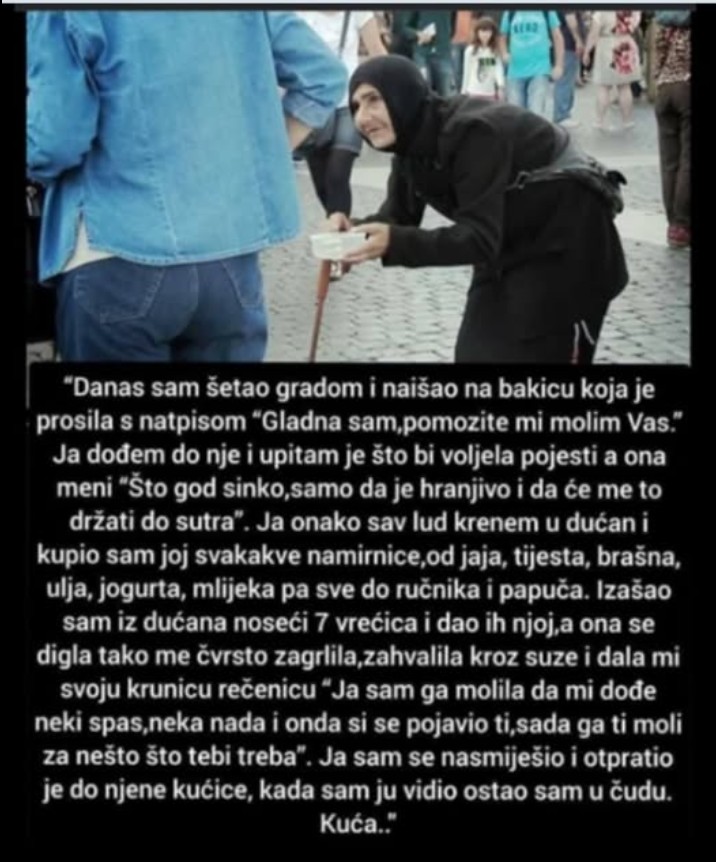 “Šetao sam gradom i naišao na baku koja je prosila”
