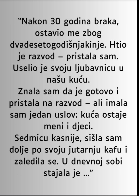 Nakon trideset godina zajedničkog života, naš brak je došao do kraja.