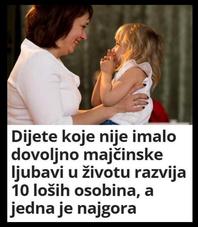 🧡 Kada izostane majčina ljubav: kako to može oblikovati ličnost djeteta