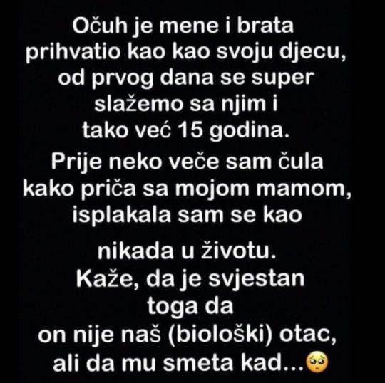 “Očuh je mene i brata prihvatio kao kao svoju djecu”