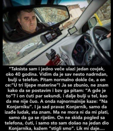 “Taksista sam i jedno veče ulazi jedan čovjek”