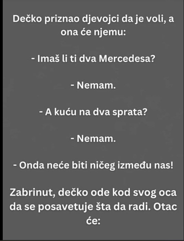 Dečko prizna djevojci da mu se sviđa, a ona ga upita: