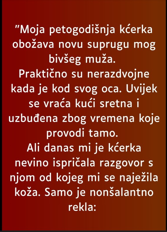Moja petogodišnja kćerka obožava novu suprugu