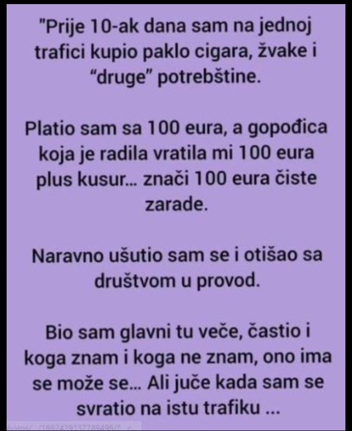 “Prije 10-ak dana na trafici sam kupio neke sitnice”