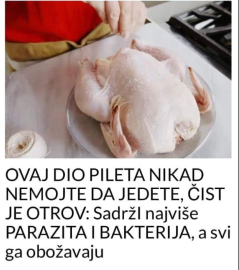OVAJ DIO PILETA NIKAD NEMOJTE DA JEDETE, ČIST JE OTROV: SadržI najviše PARAZITA I BAKTERIJA, a svi ga obožavaju