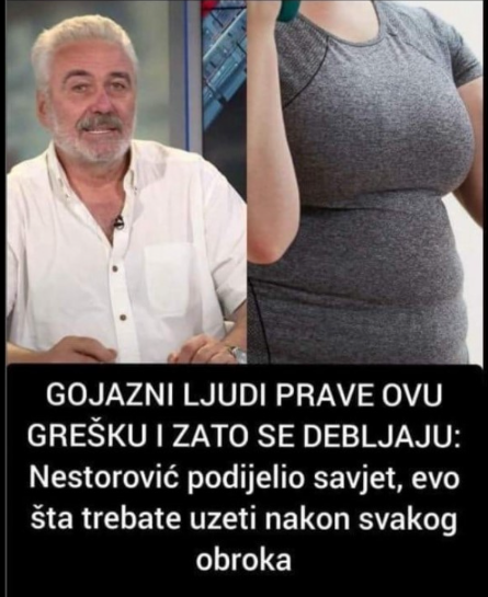 GOJAZNI LJUDI PRAVE OVU GREŠKU I ZATO SE DEBLJAJU: Nestorović podijelio savjet, evo šta trebate uzeti nakon svakog obroka