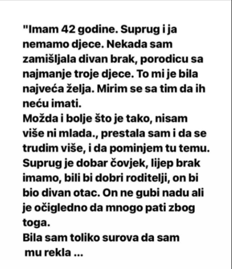 “Imam 42 godine. Suprug i ja nemamo djece.”