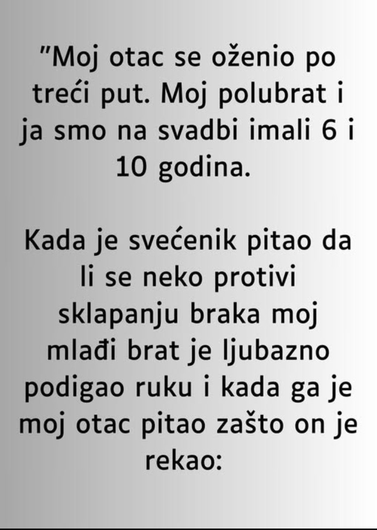 “Moj otac se oženio po treći put…”