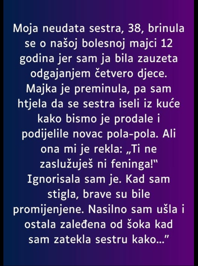 “Moja neudata sestra, 38, brinula se o našoj bolesnoj majci 12 godina…”
