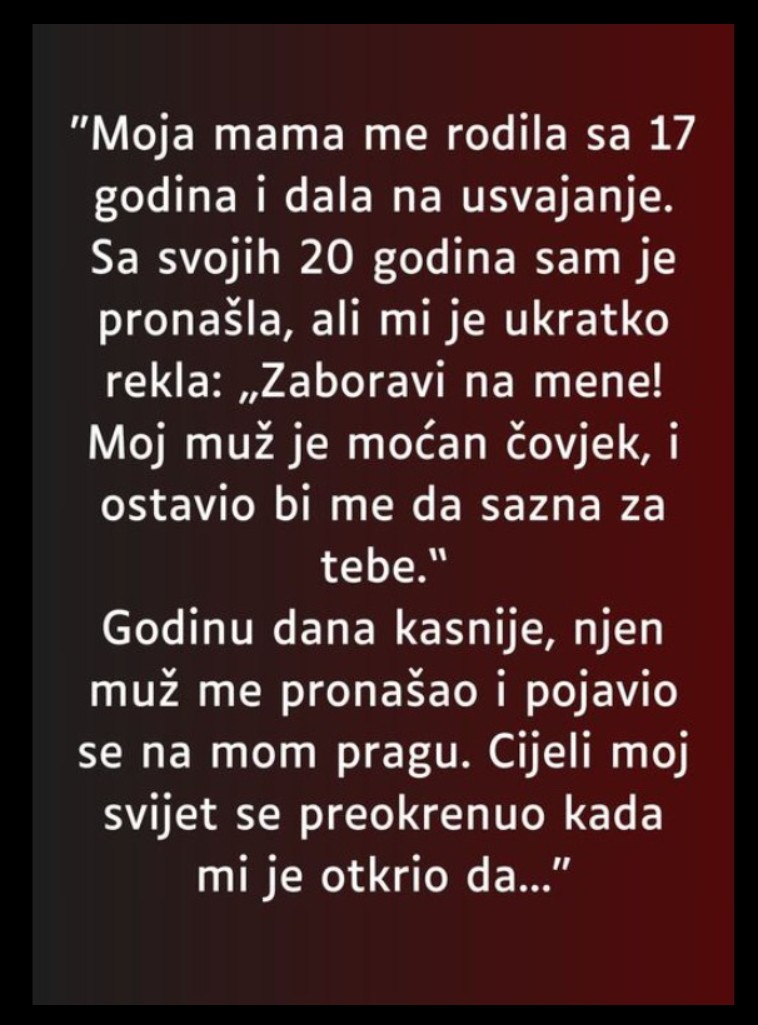 “Moja mama me rodila sa 17 godina…”