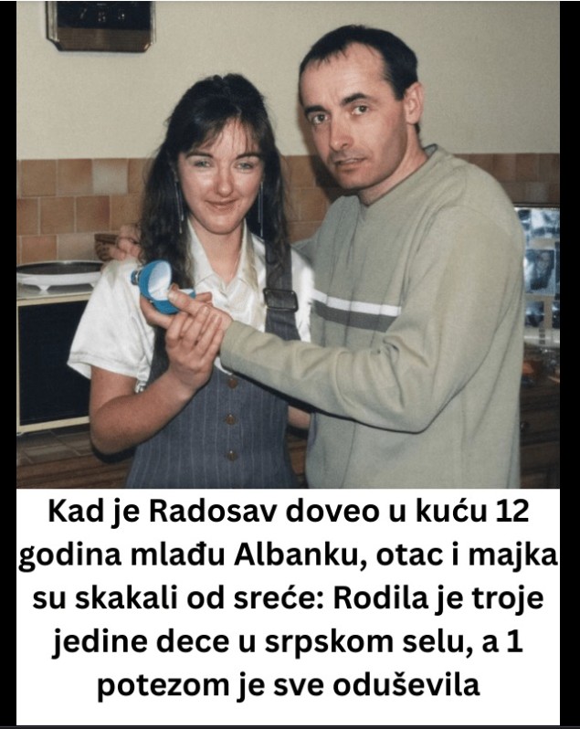 Kad je Radosav doveo u kuću 12 godina mlađu Albanku, otac i majka su skakali od sreće: Rodila je troje jedine dece u srpskom selu, a 1 potezom je sve oduševila