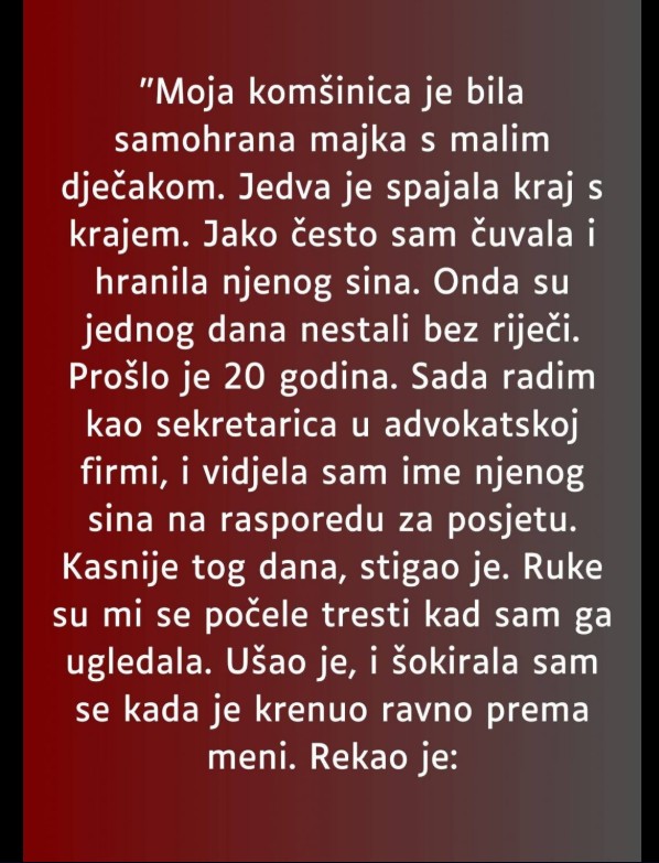 “Moja komšinica je bila samohrana majka s malim dječakom…”