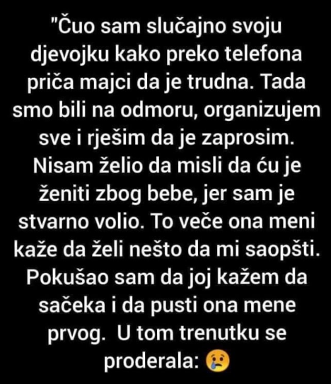 “Čuo sam slučajno svoju djevojku kako preko telefona priča majci da je trudna”