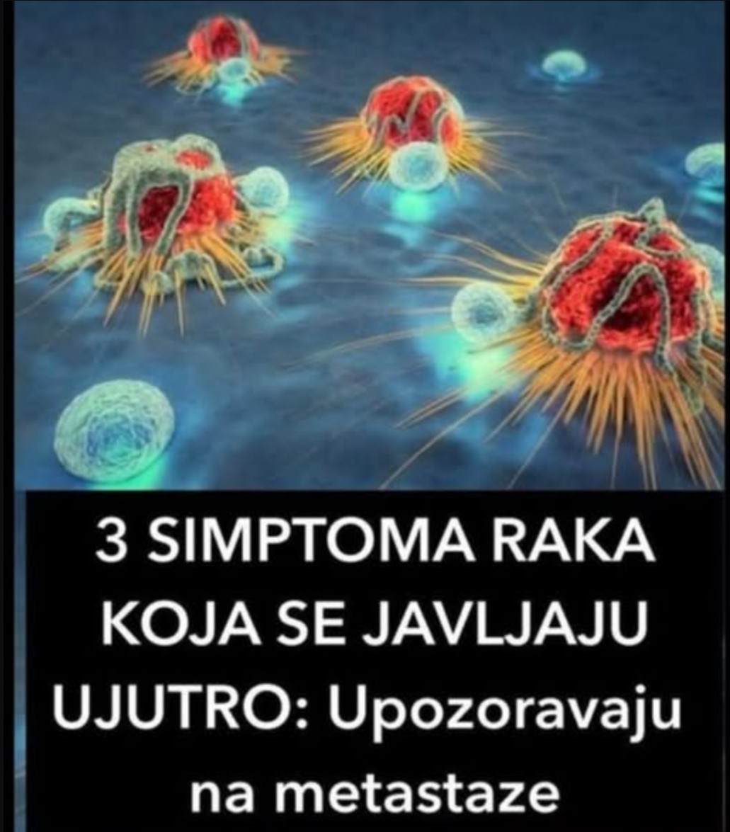 3 SIMPTOMA RAKA KOJA SE JAVLJAJU UJUTRO