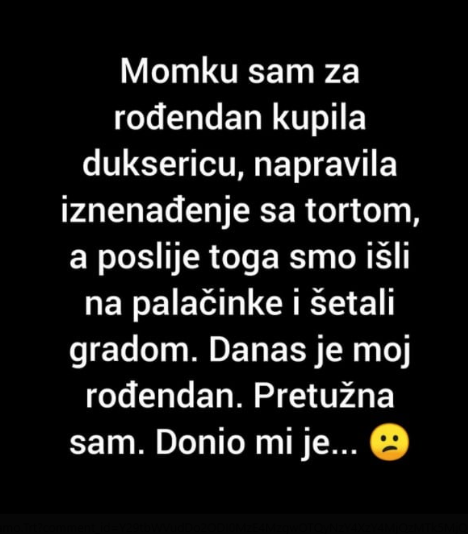 “Momku sam za rođendan kupila duksericu”