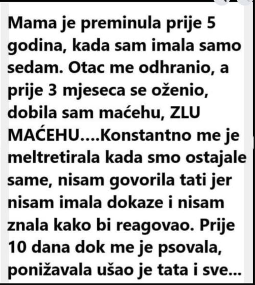Moja majka je umrla prije pet godina kada sam imao sedam godina. Otac me izdržava, oženio se prije tri mjeseca…