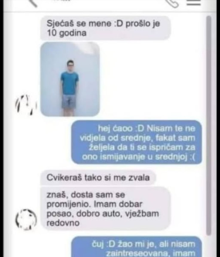 JAVIO SAM SE DJEVOJCI KOJA ME ISMIJAVALA U SREDNJOJ ŠKOLI, zvala me CVIKERAŠ: Kad sam joj poslao svoju sliku nakon 10 godina ŠOKIRALA SE, MOLI DA IZAĐEMO