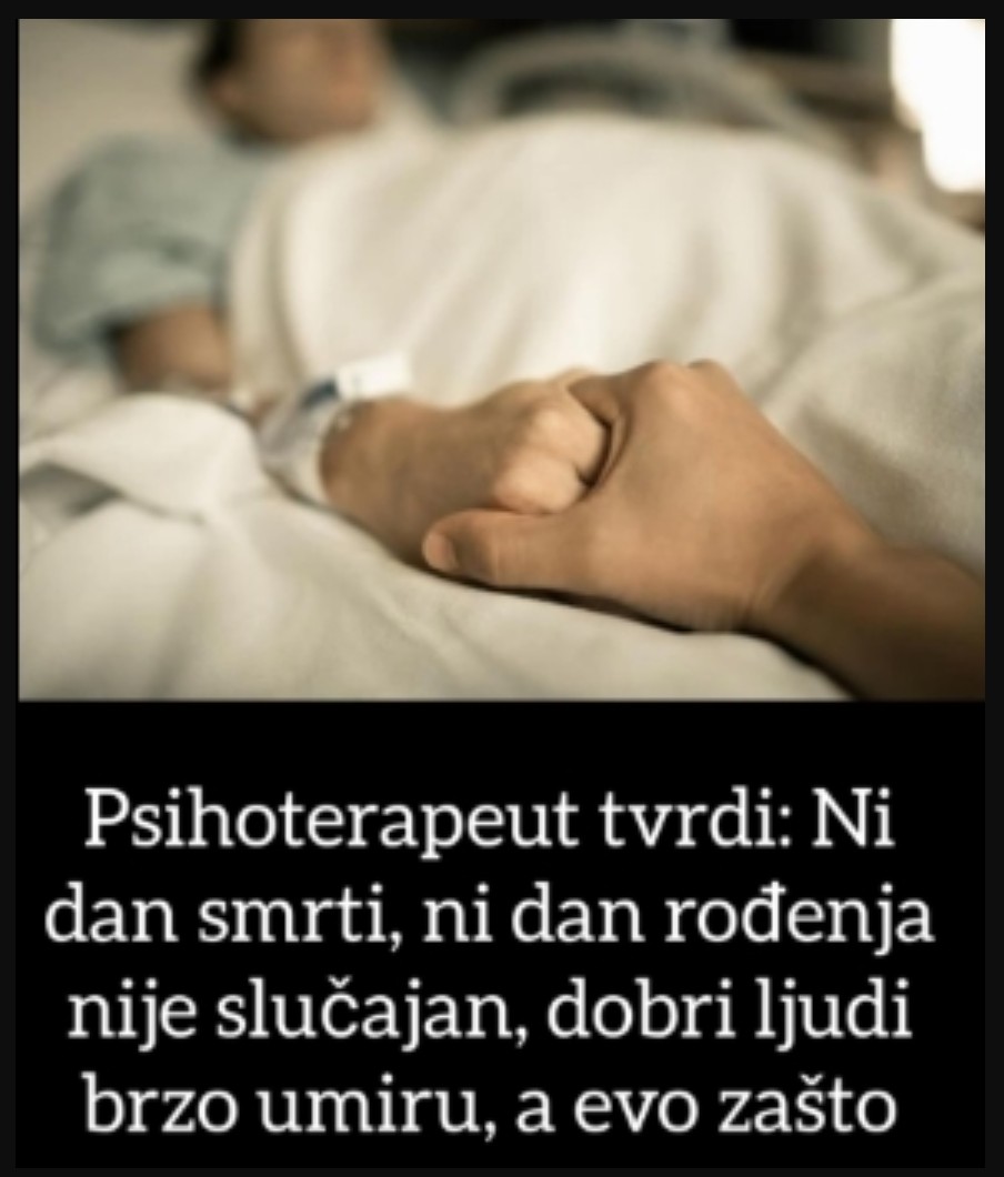 Psihoterapeut sa onkologije smatra da ni dan smrti, ni dan rođenja nije slučajan: Dobri ljudi brzo umiru, a evo i zašto