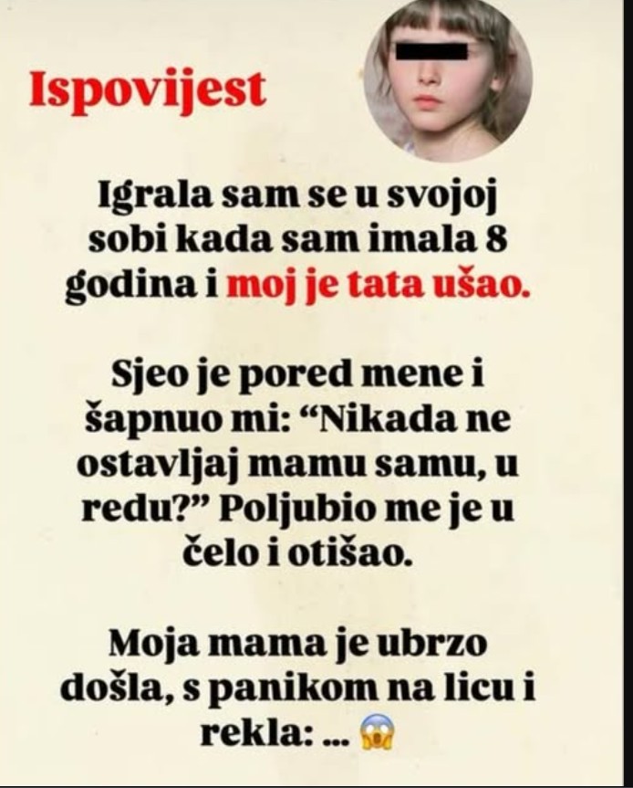 TATA JE UŠAO U MOJU SOBU I REKAO MI 1 rečenicu: A onda je uletjela mama i sledila me