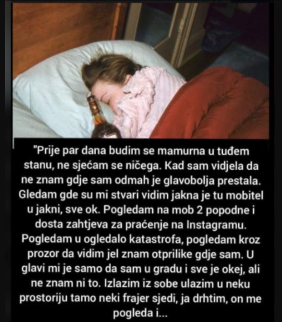 “Probudila sam se mamurna u tuđem stanu…”