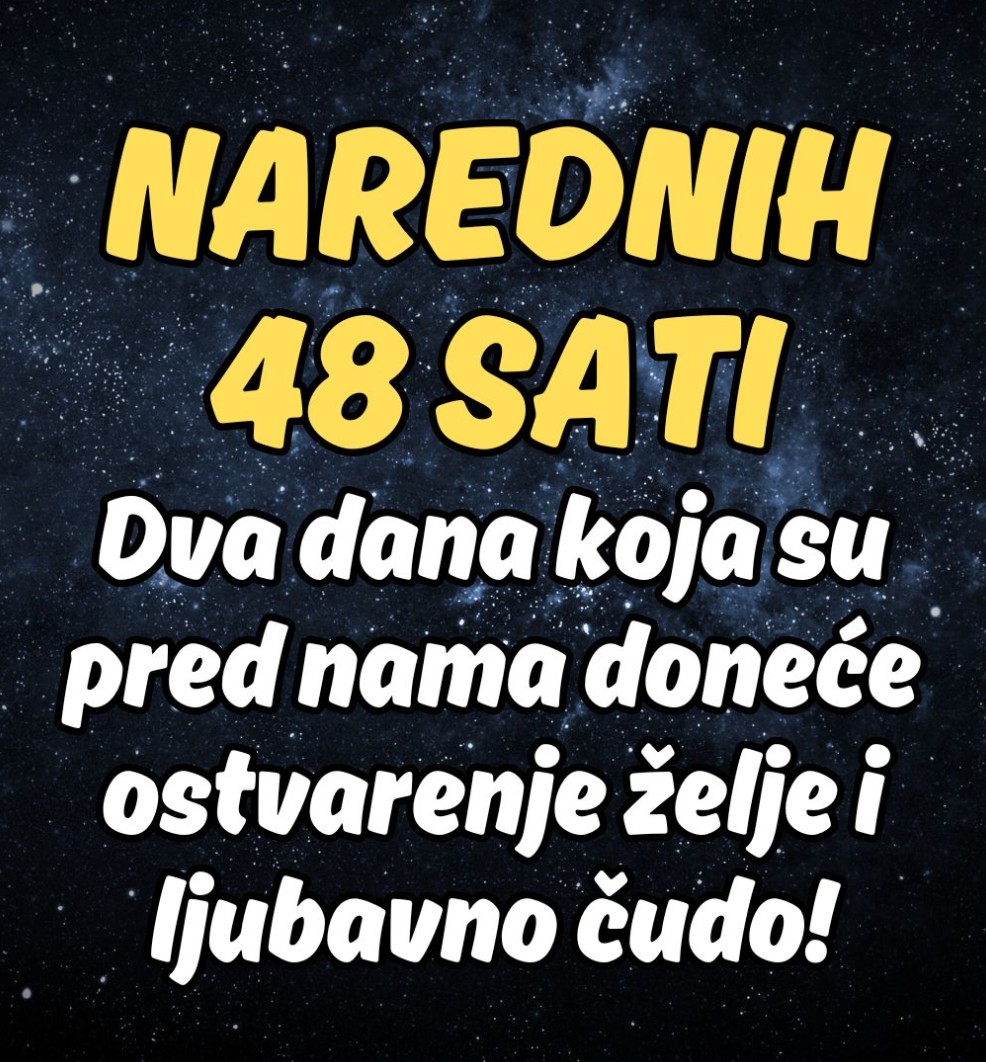 Narednih 48 sati: Dva dana koja donose ispunjenje želja i ljubavna iznenađenja