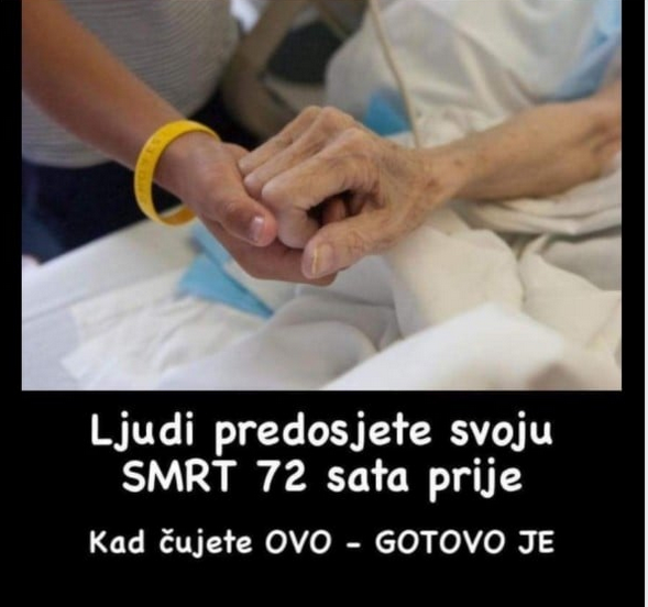LJUDI PREDOSJETE SVOJU SMRT 72 SATA PRIJE: Kad čujete da pričaju o OVOM znajte da je kraj