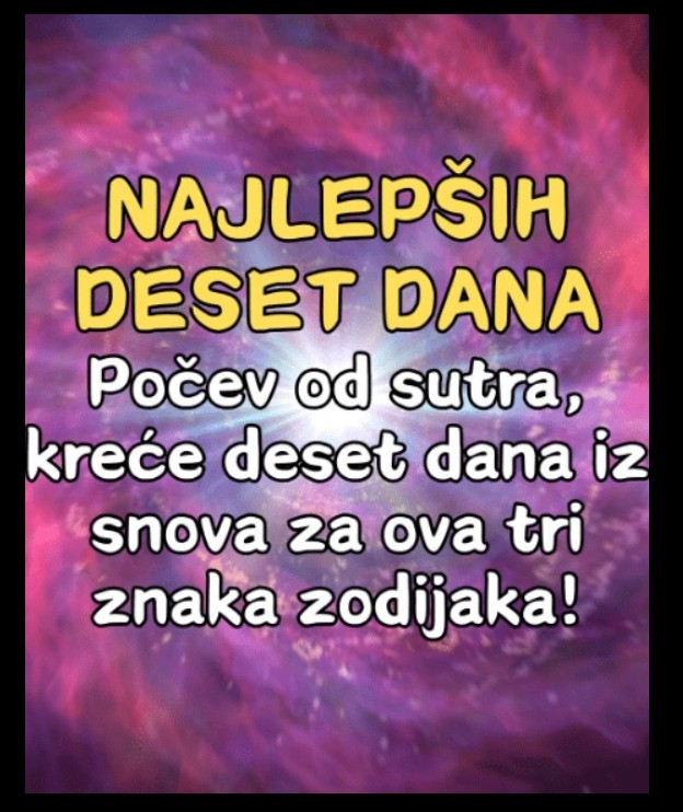 Najboljih deset dana za tri znaka: Počinje period pojačane energije, novih prilika i ličnog rasta