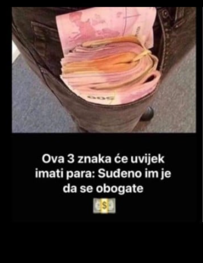 NJIMA JE SUĐENO DA UVIJEK IMAJU NOVČANIKE PUNE PARA: 3 horoskopska znaka koja će se obogatiti