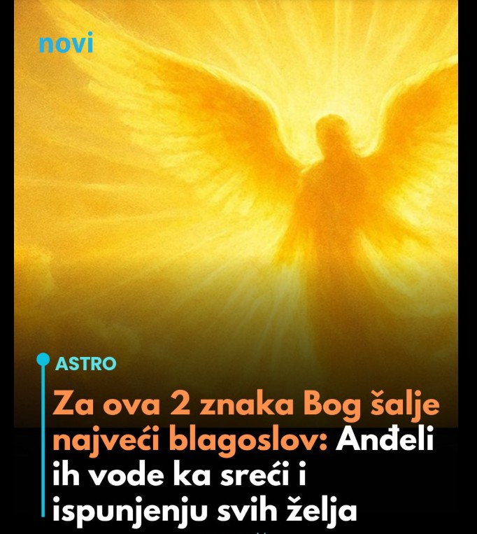 Dva horoskopska znaka kojima Bog šalje najveći blagoslov: sreća i ispunjenje želja su na putu