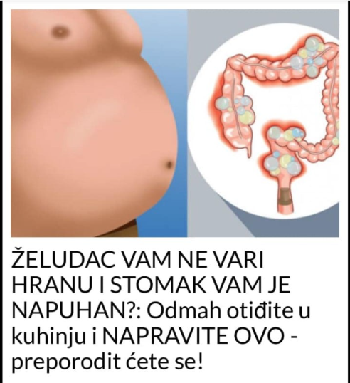 ŽELUDAC VAM NE VARI HRANU I STOMAK VAM JE NAPUHAN?: Odmah otiđite u kuhinju i NAPRAVITE OVO – preporodit ćete se!