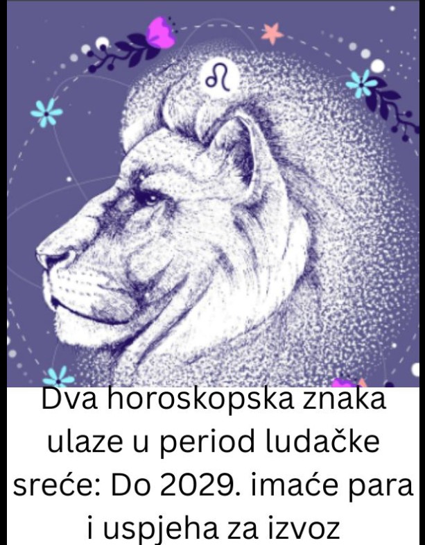 Lavovi i Ovnovi ulaze u period velike sreće: 2025. – 2029. godine donosi uspjeh i prosperitet