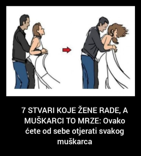 7 STVARI KOJE ŽENE RADE, A MUŠKARCI TO MRZE: Ovako ćete od sebe otjerati svakog muškarca Share