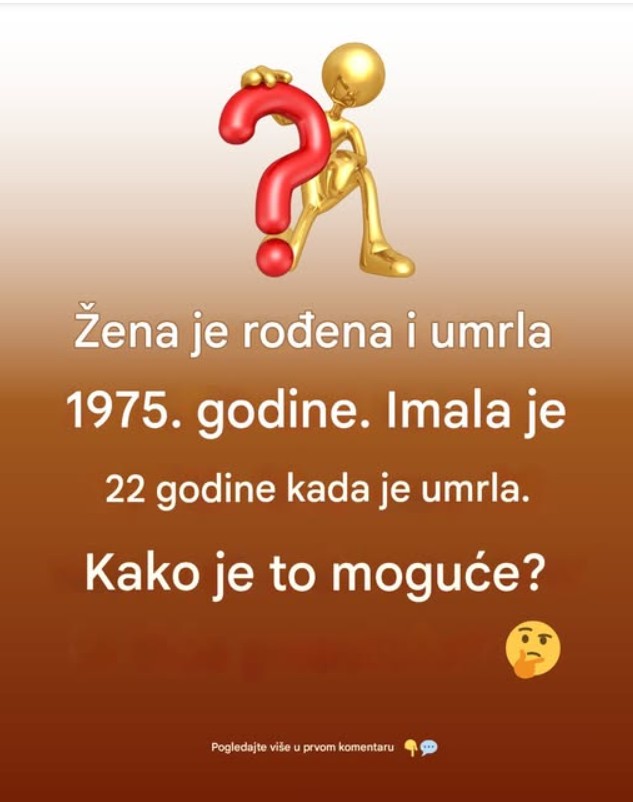 Zagonetka koja zbunjuje na prvi pogled: kako je moguće umreti iste „godine“ u kojoj ste rođeni?