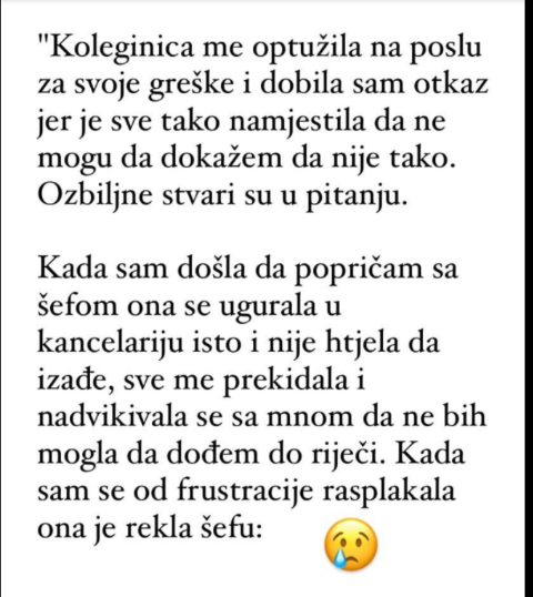 “Koleginica me optužila na poslu za svoje greške i dobila sam otkaz”
