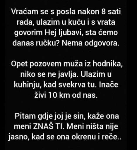 “Vraćam se s posla nakon 8 sati rada…”